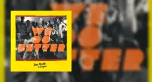 Jaypizzle - We Do Better ft. Logos